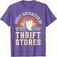 Easily Distracted by Thrift Stores Funny Thrifting Thrifter