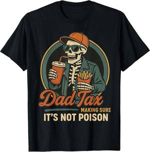 Dad Tax Making Sure It's Not Poison Funny Fathers Day