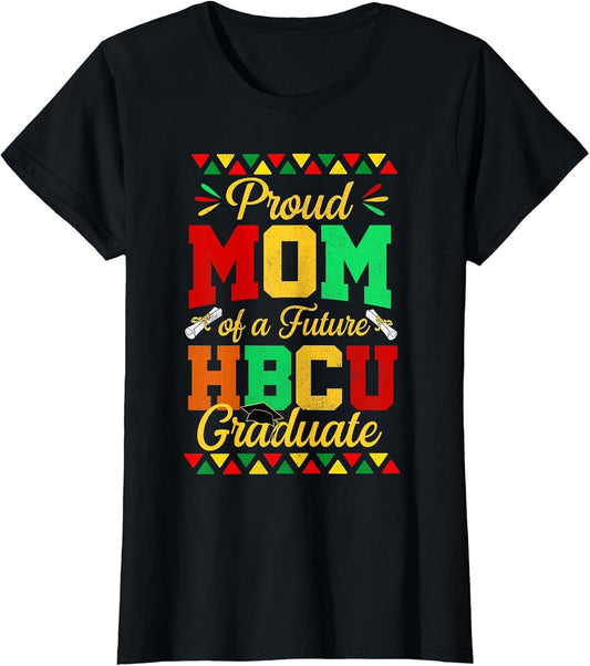 Proud Mom of A 2022 Graduate Shirt Future HBCU Graduate