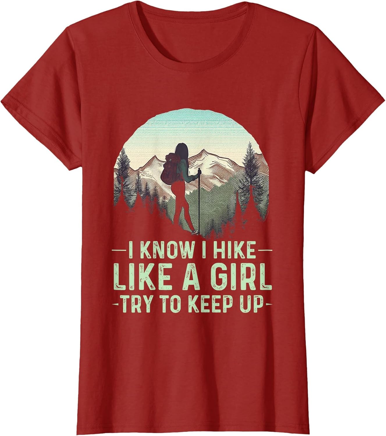 I Know I Hike Like A Girl Try to Keep Up Funny Retro Hiking