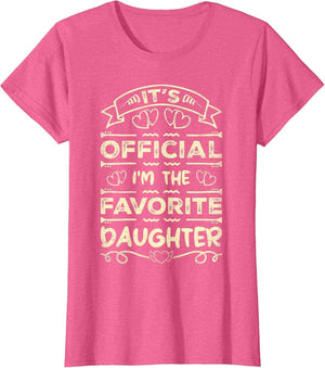 It's Official I'm The Favorite Daughter Funny Sayings