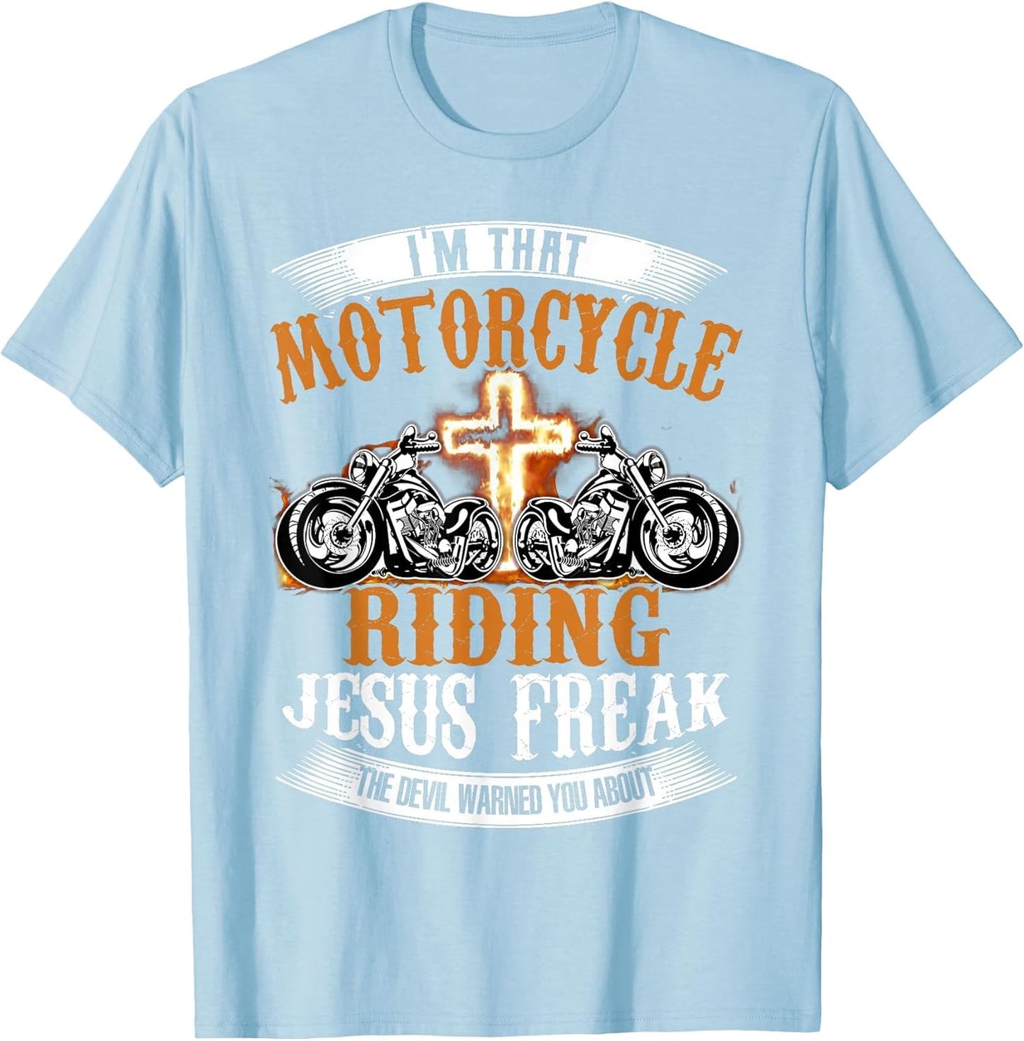I'm That Motorcycle Riding Jesus Freak Funny Biker Christian