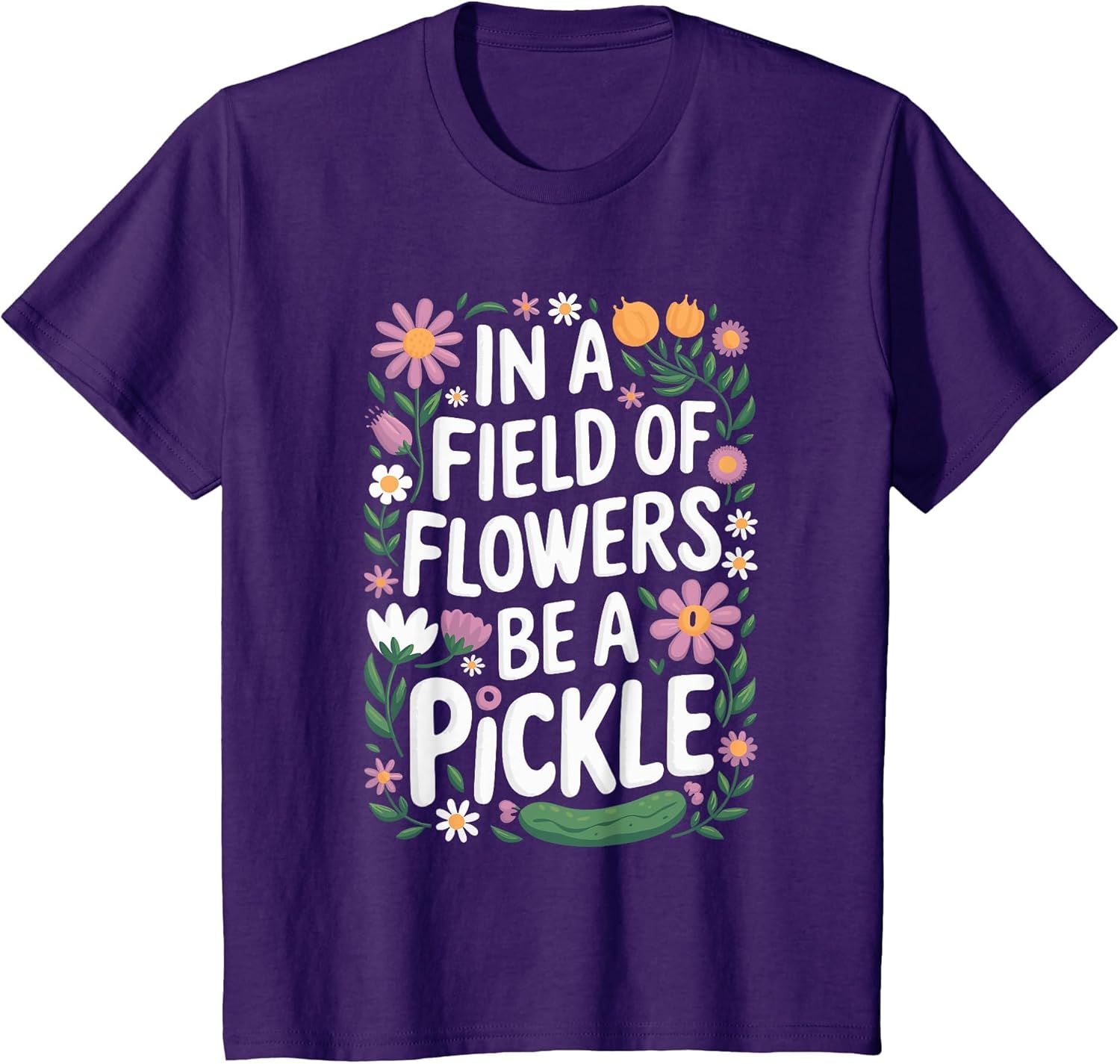 in A Field of Flowers Be A Pickle