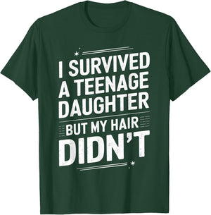 Dad Mom Funny I Survived Teenage Daughter Survivor
