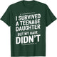 Dad Mom Funny I Survived Teenage Daughter Survivor