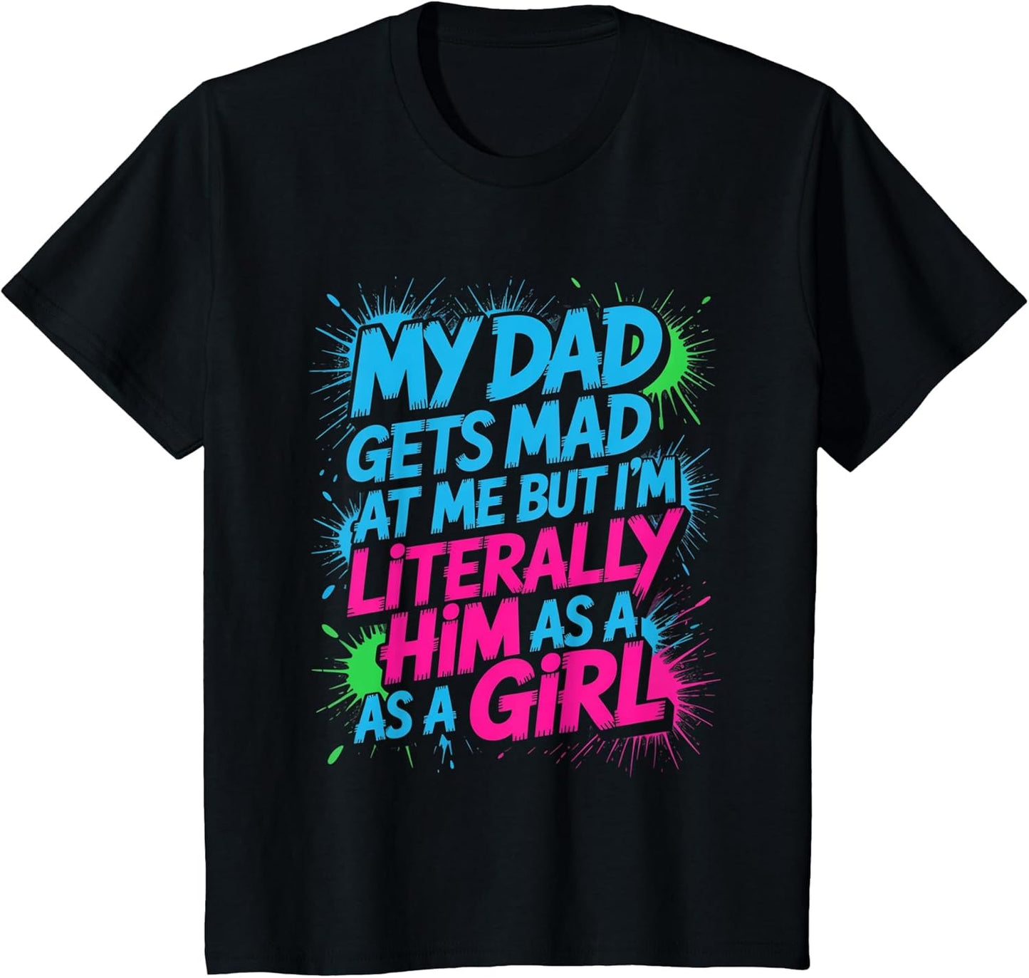 My Dad Gets Mad at Me But I'm Literally Him as a Girl