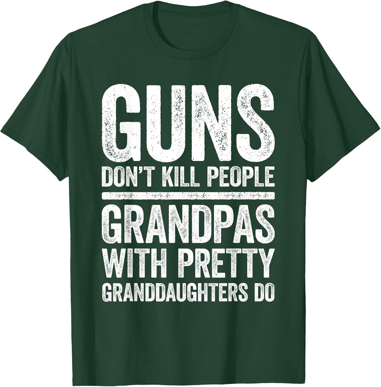 Guns Don't Kill People Grandpas Pretty Daughters Do Shirt