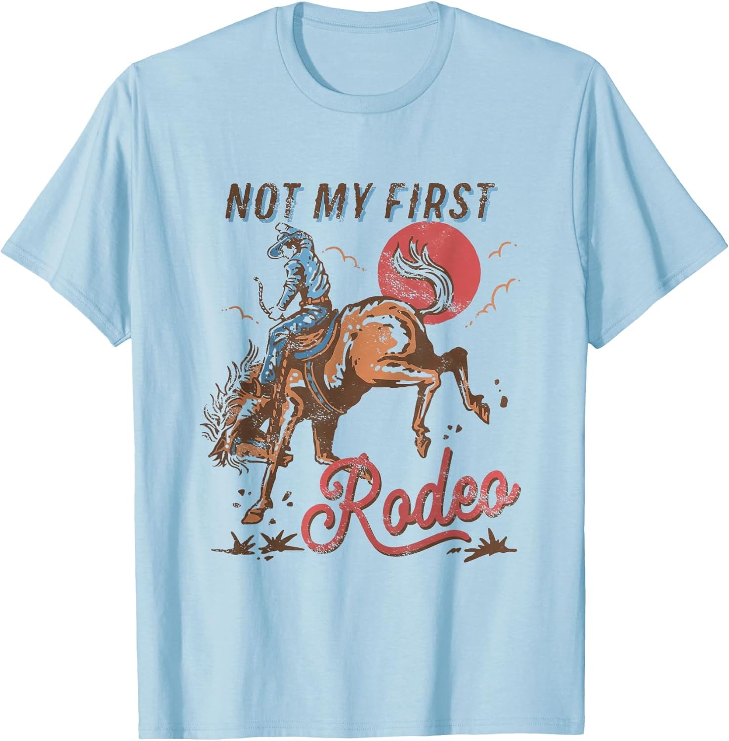 Vintage Bronc Riding Cowboy Rodeo Not My First Rodeo