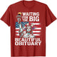 Waiting for The Big Beautiful Obituary Funny Saying Quote