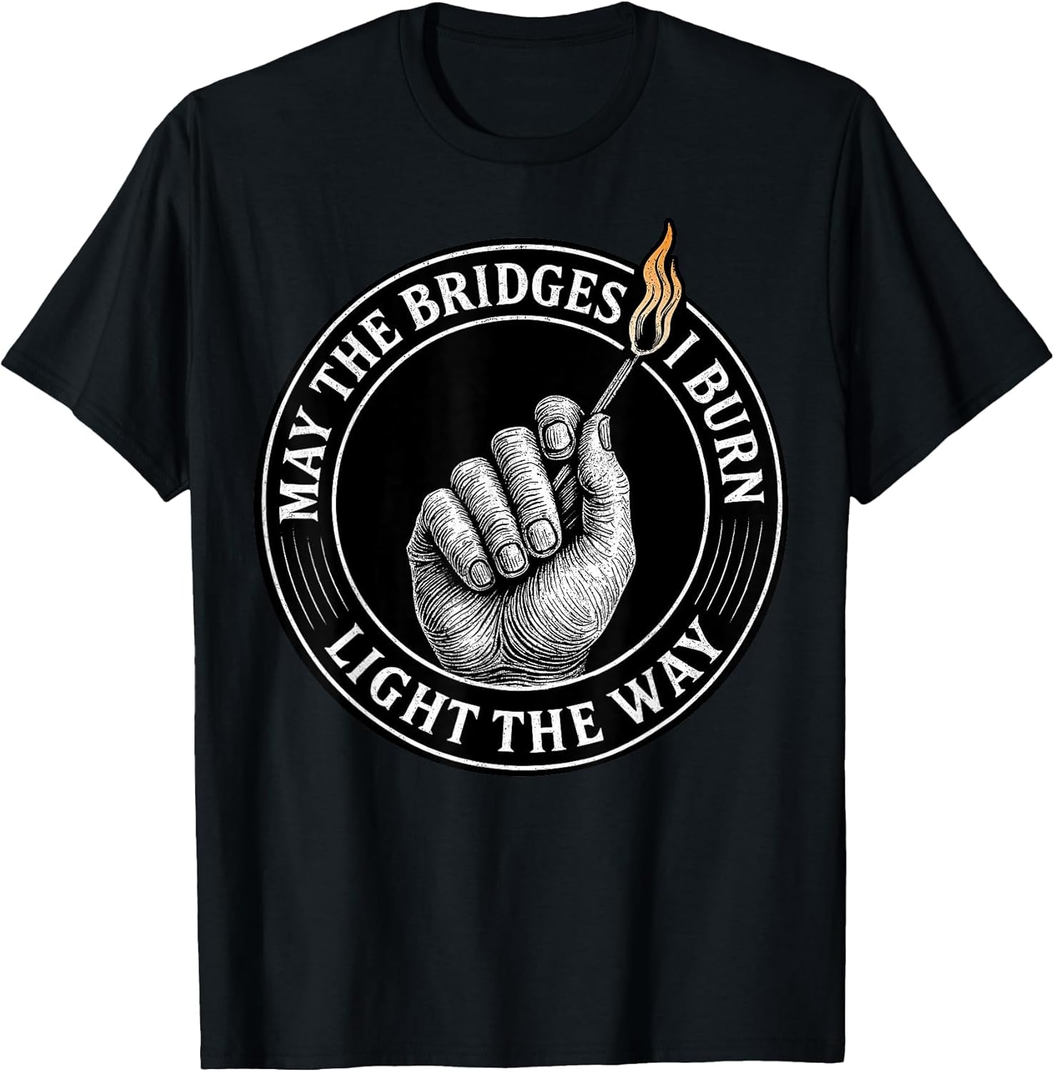 May The Bridges I Burn Light The Way Motivational Quote