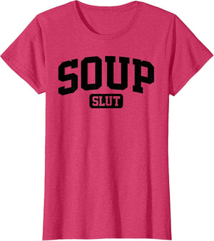Soup Slut Funny Saying Sarcastic Humor
