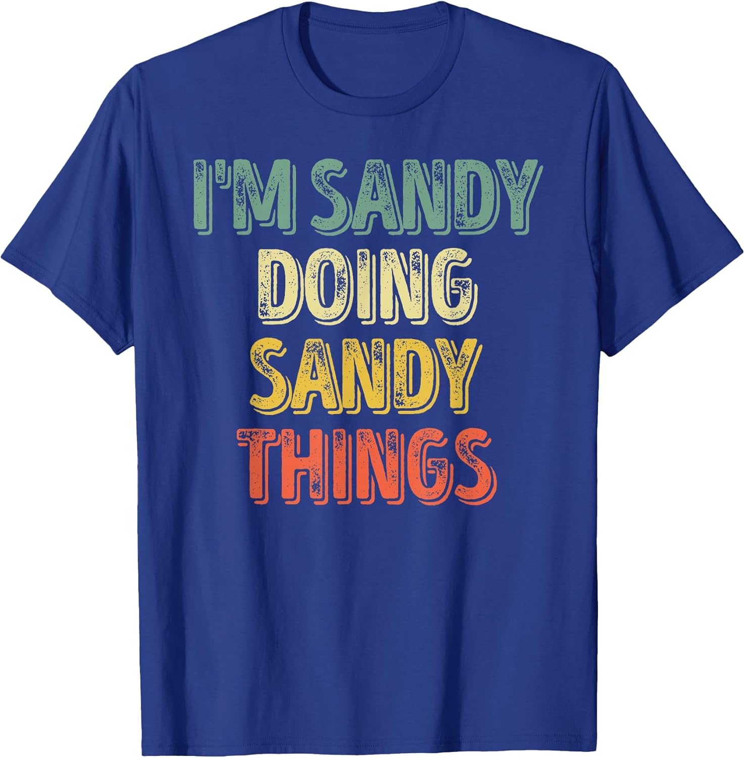 I'm Sandy Doing Sandy Things Shirt Personalized First Name