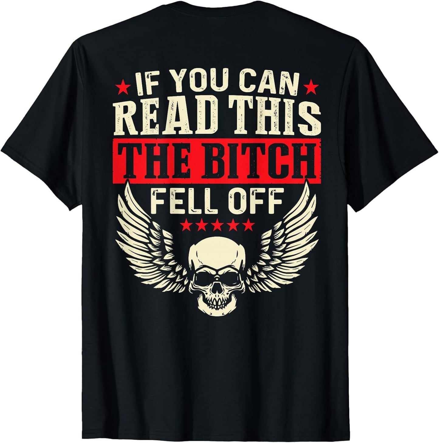 If You Can Read This The Bitch Fell Off Biker Back Print
