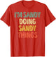 I'm Sandy Doing Sandy Things Shirt Personalized First Name