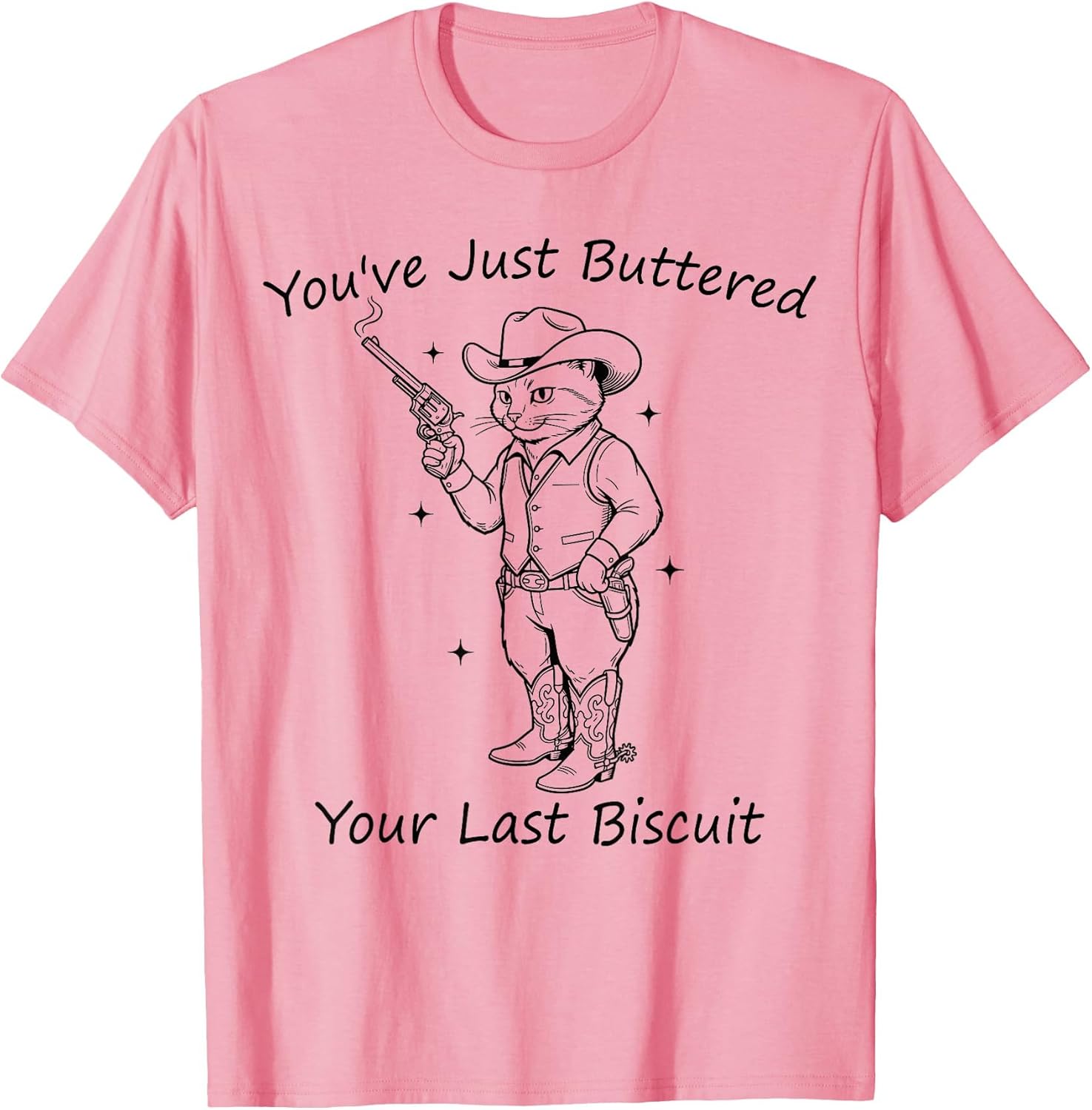 You've Just Buttered Your Last Biscuit Western Cat Cowboy