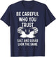 I Am Careful with Who I Trust Salt Sugar Look The Same Funny