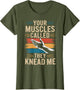 Your Muscles Called They Knead Me Funny Massage Theray