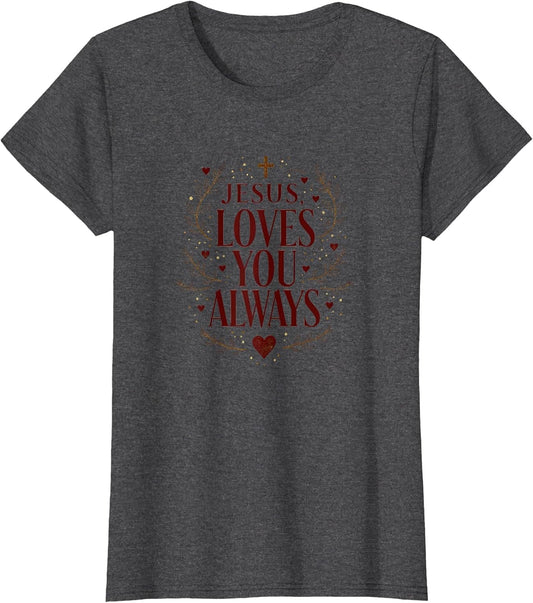 Jesus Loves You Always Christian Valentine Design