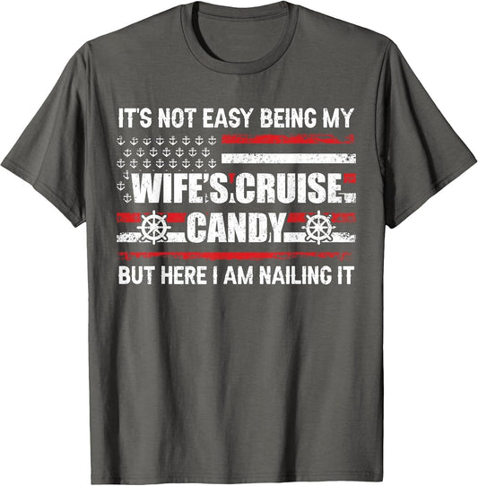 Its Not Easy Being My Wife's Cruise Candy Funny Cruise