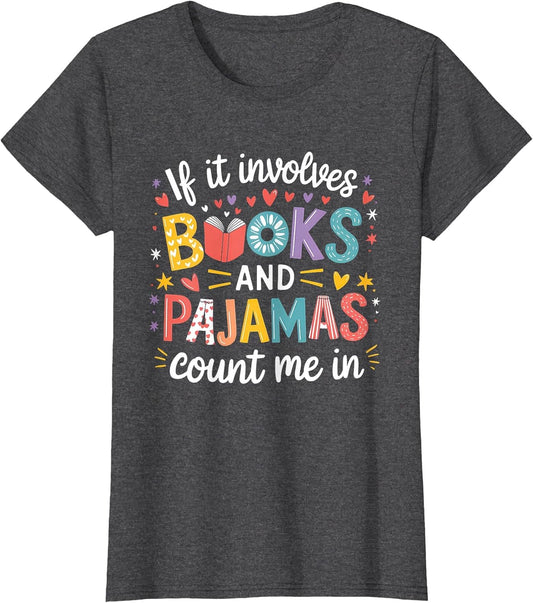 If It Involves Books and Pajamas Count Me in Reading Bedtime