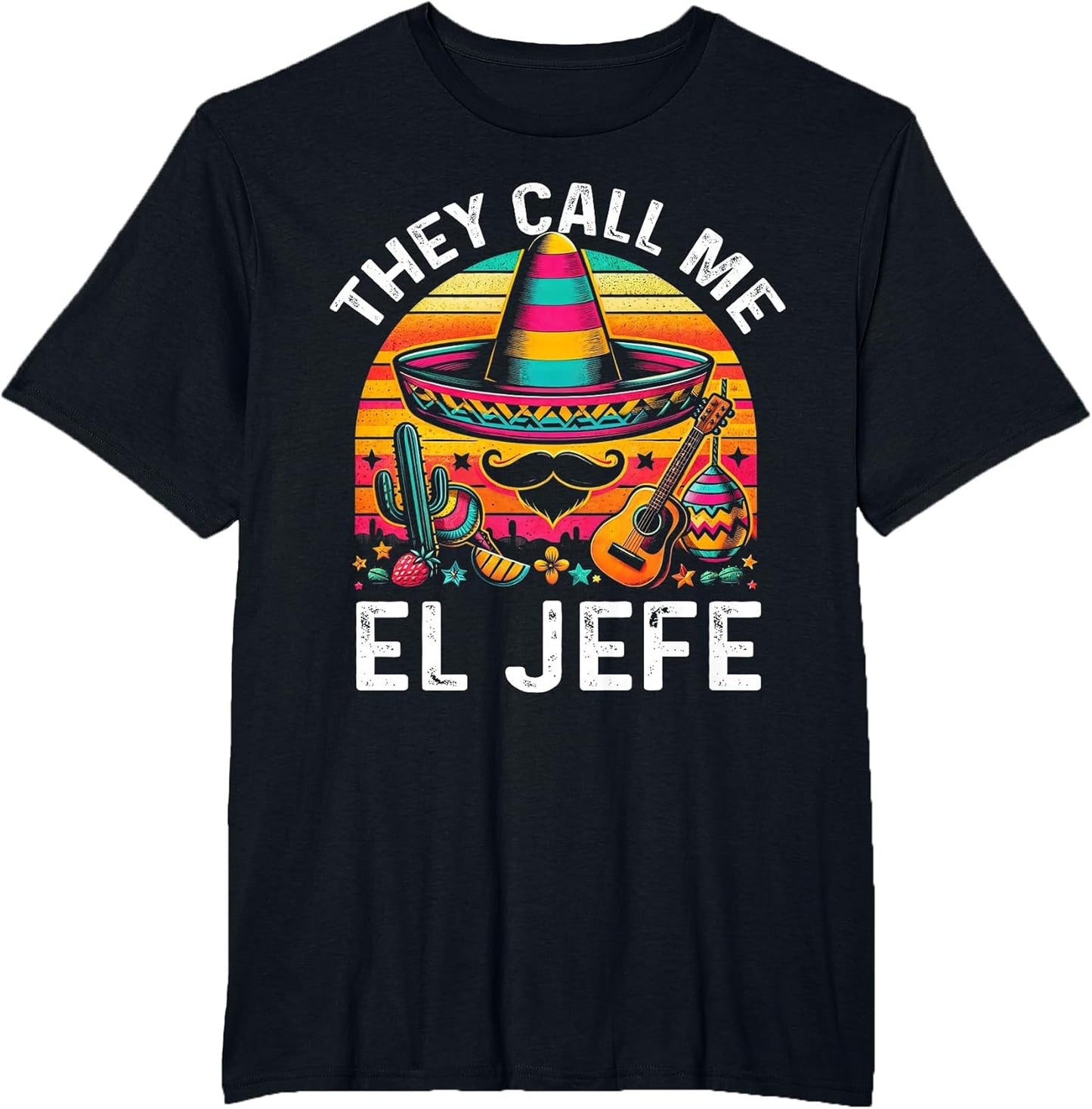 Cinco De Mayo They Call Me El Jefe Funny Mexican Fiesta