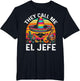 Cinco De Mayo They Call Me El Jefe Funny Mexican Fiesta