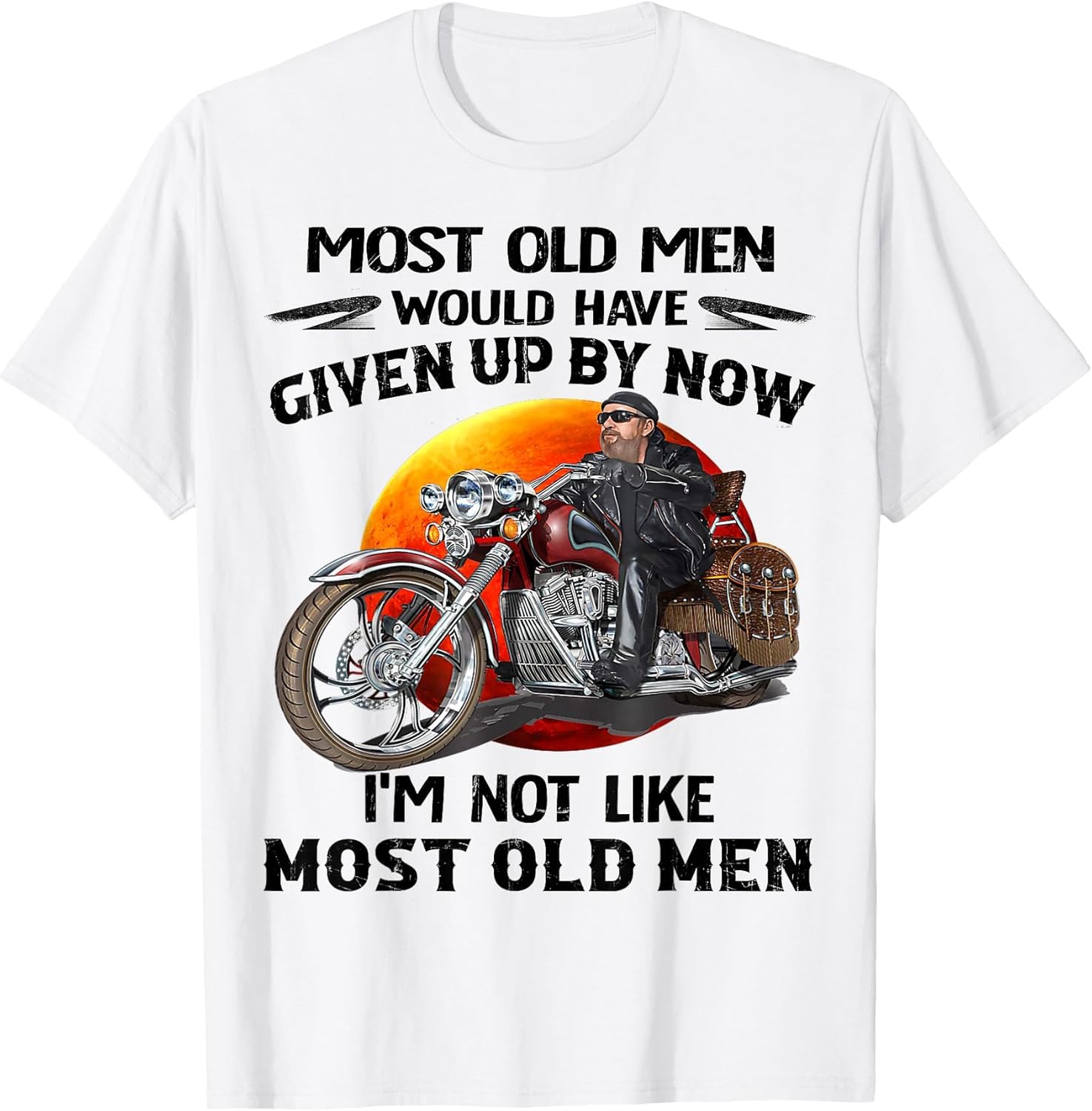 Motorcycles I'm Not Like Most Old Men Motorcycle Old Biker