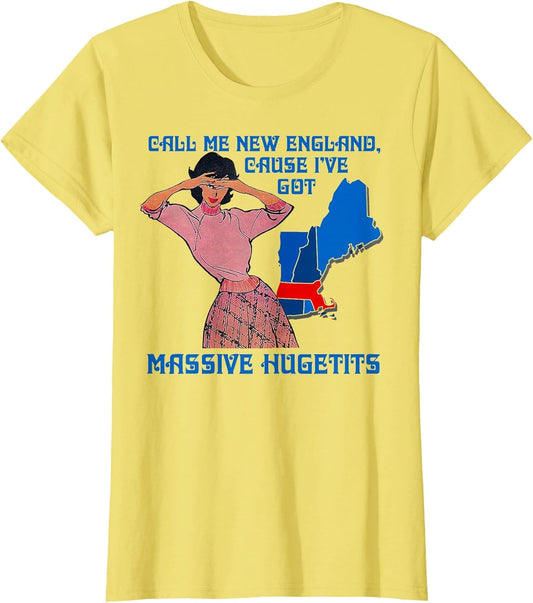 Funny Call Me New England Cause I Ve Got Massive Hugetits