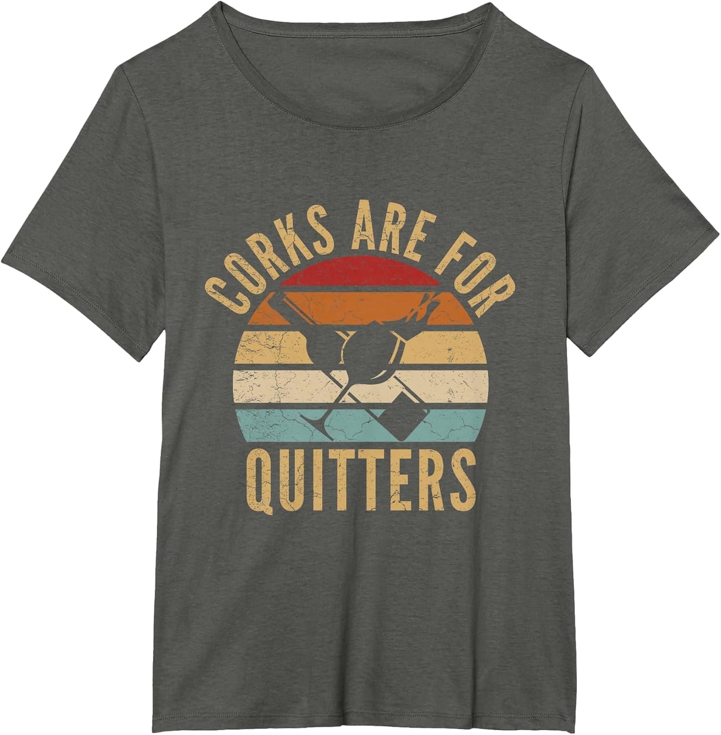 Corks are for Quitters Funny Wine Lover