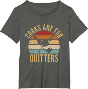 Corks are for Quitters Funny Wine Lover