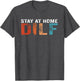 Stay at Home DILF Funny New Dad Funny Stay at Home Dad