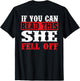 If You Can Read This She Fell Off - Biker Motorcycle