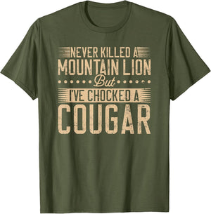 Never Killed a Mountain Lion but I've chocked a Cougar