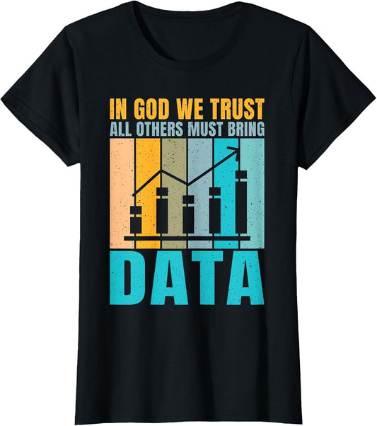 in God we Trust, Everyone Else Must Bring Data, Joke, Data Analyst.