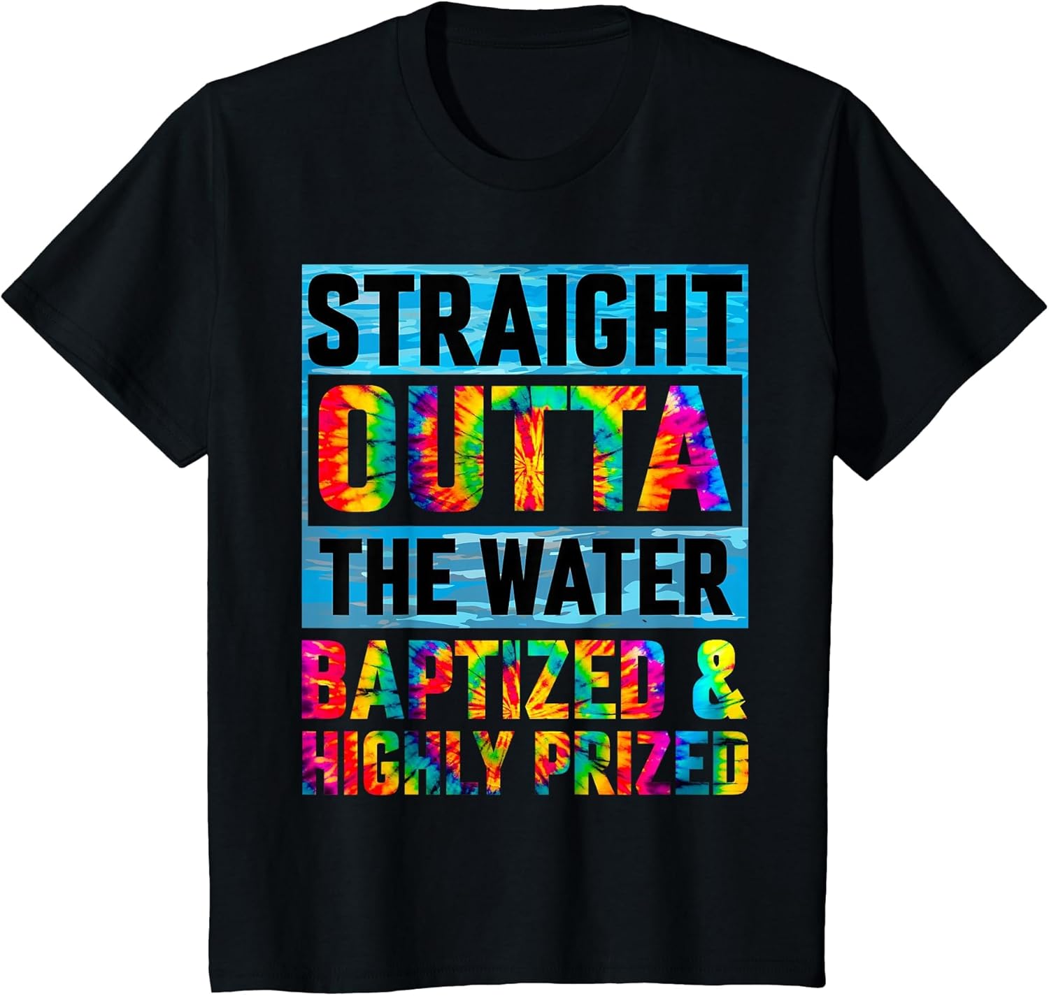 Baptism Funny Straight Outta Water Christian Tie Dye