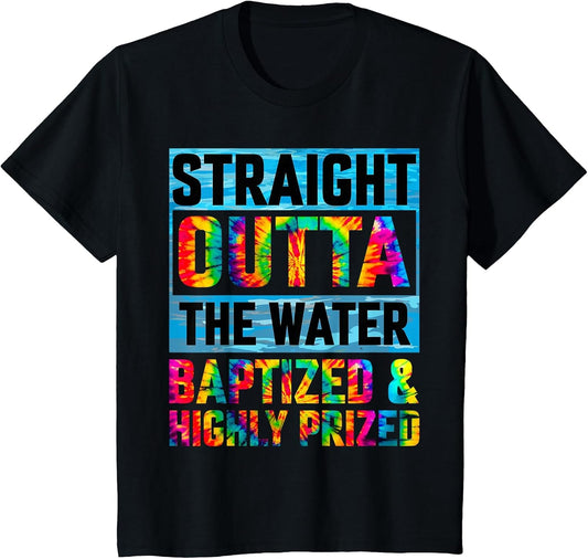 Baptism Funny Straight Outta Water Christian Tie Dye