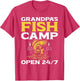 Grandpa's Fish Camp Open 24/7 Fishing Grandpa