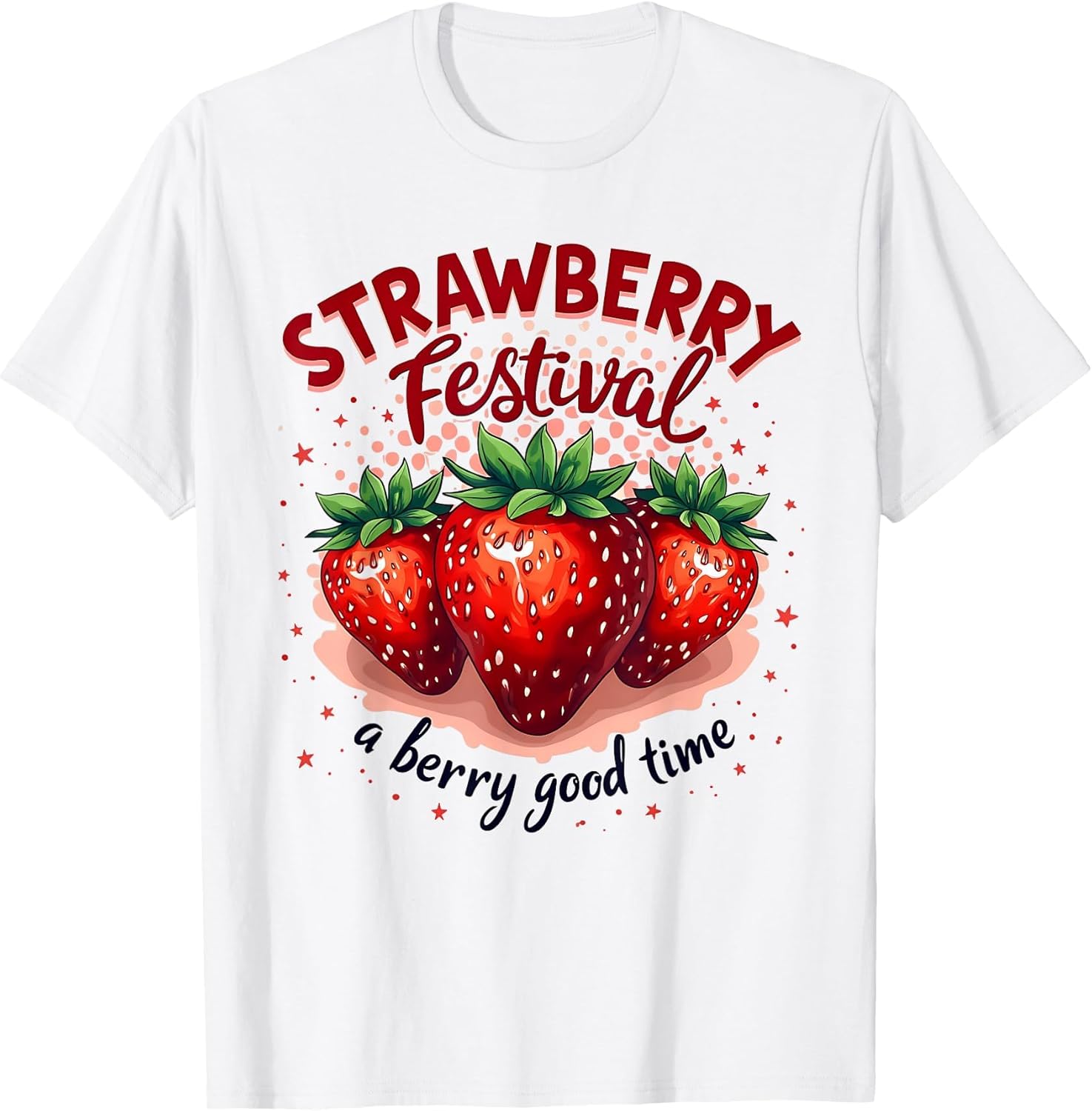 Strawberry Festival A Berry Good Time Strawberries Season