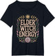 Elder Witch Energy Funny Crone Pro-Aging Magic