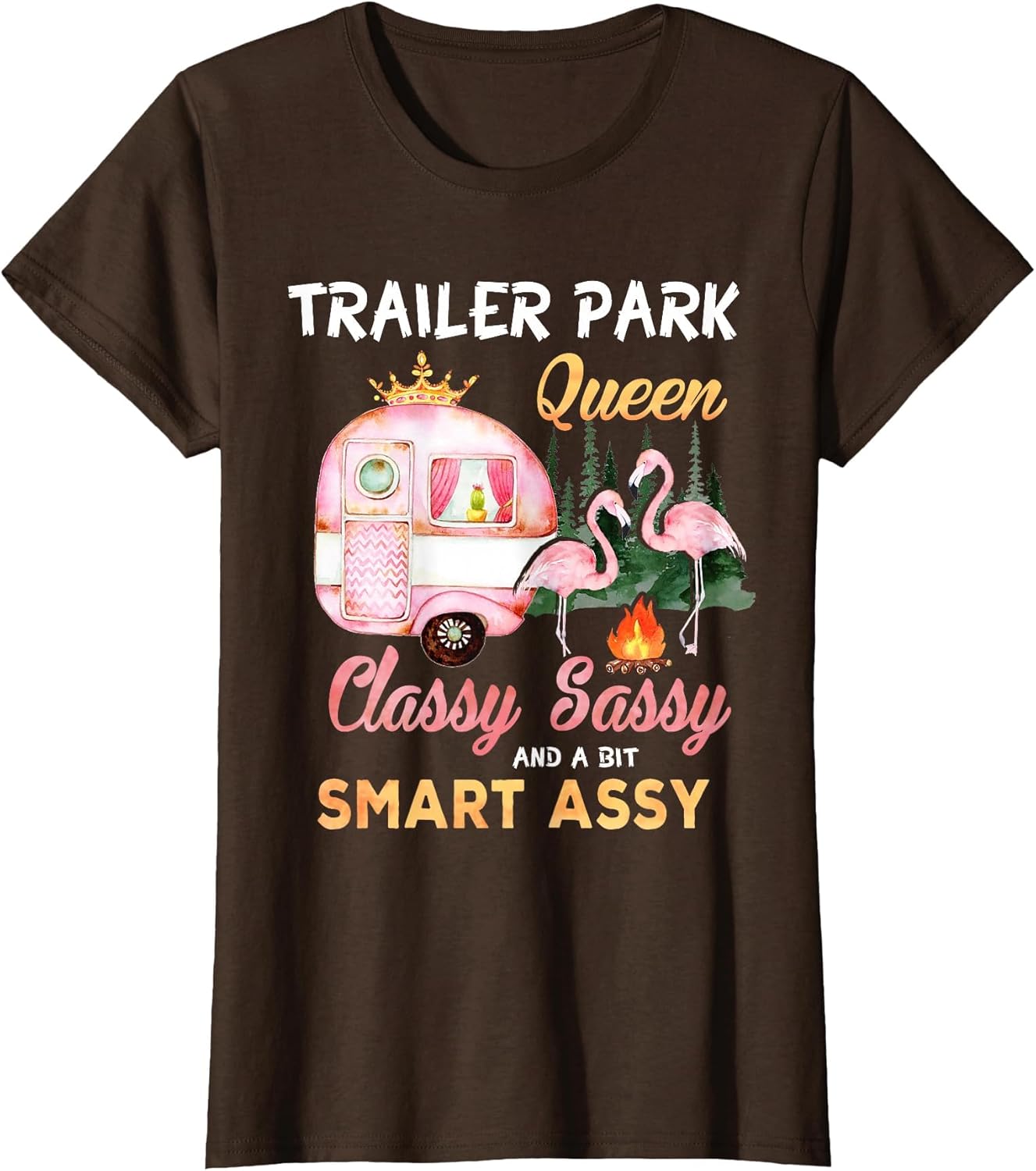 Trailer Park Queen Classy Sassy A Bit Smart Assy