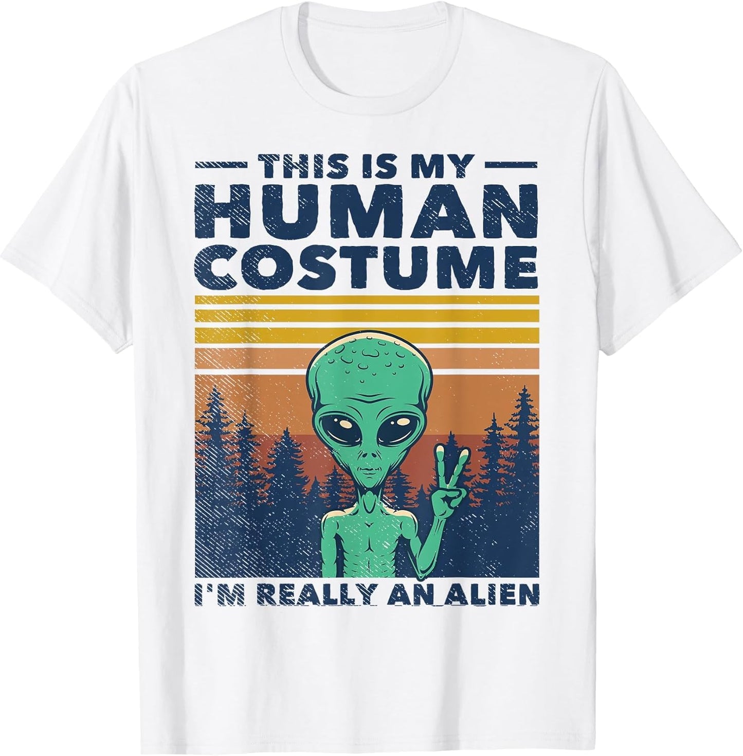 Retro 70s 80s This is My Human Costume I'm Really an Alien