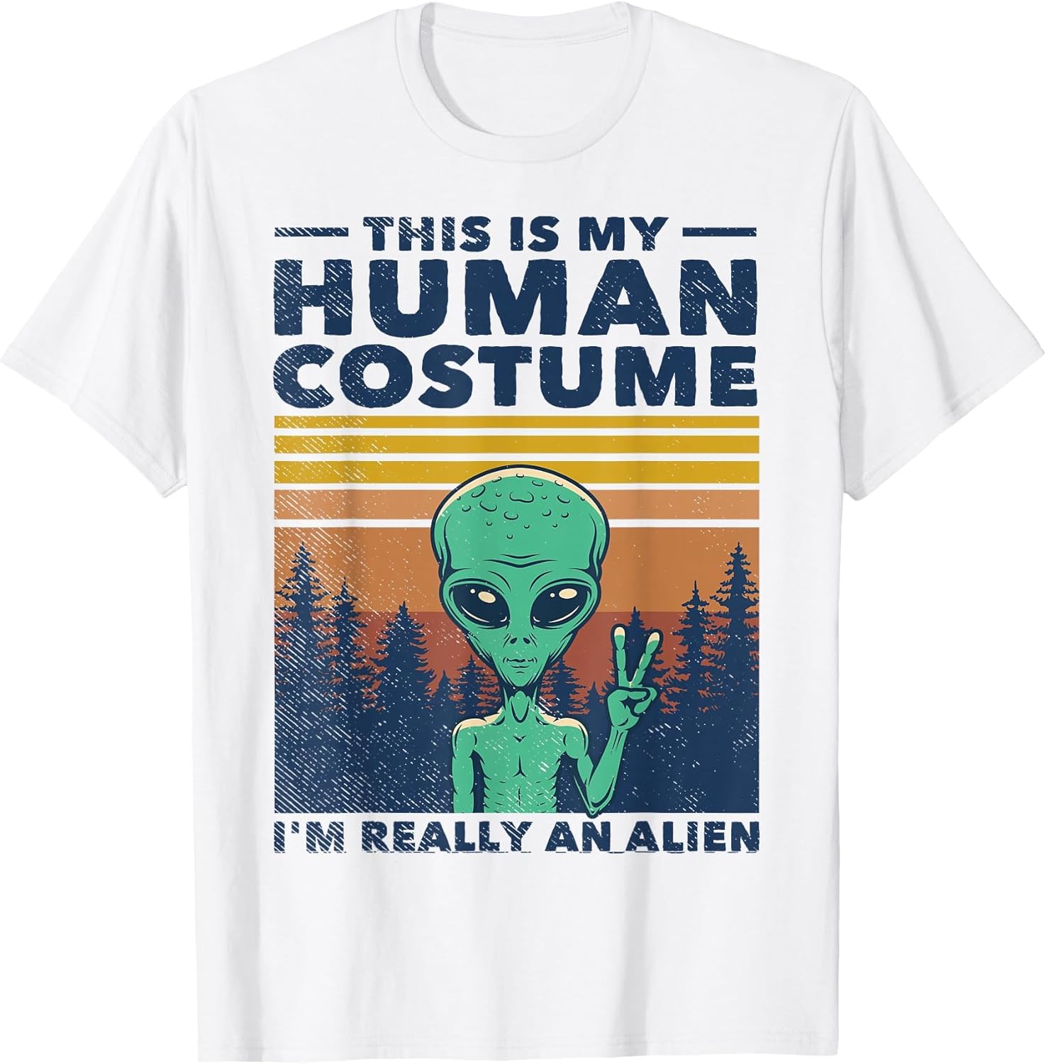 Retro 70s 80s This is My Human Costume I'm Really an Alien