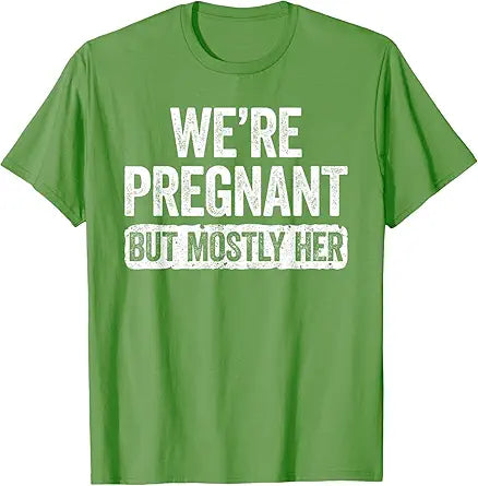 We're Pregnant But Mostly Her Shirt Pregnancy Announcement