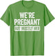 We're Pregnant But Mostly Her Shirt Pregnancy Announcement
