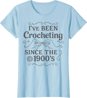 I’ve Been Crocheting Since The 1900’s Vintage Crochet Humor