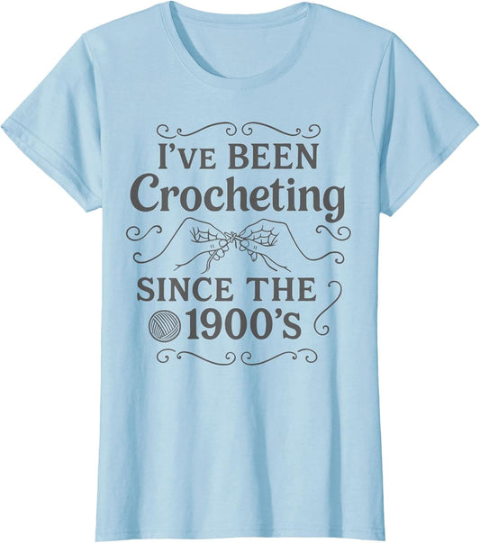 I’ve Been Crocheting Since The 1900’s Vintage Crochet Humor