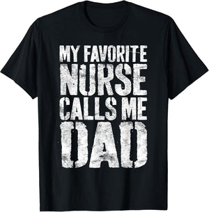 My Favorite Nurse Calls Me Dad Shirt Men Daddy Fathers Day