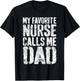 My Favorite Nurse Calls Me Dad Shirt Men Daddy Fathers Day