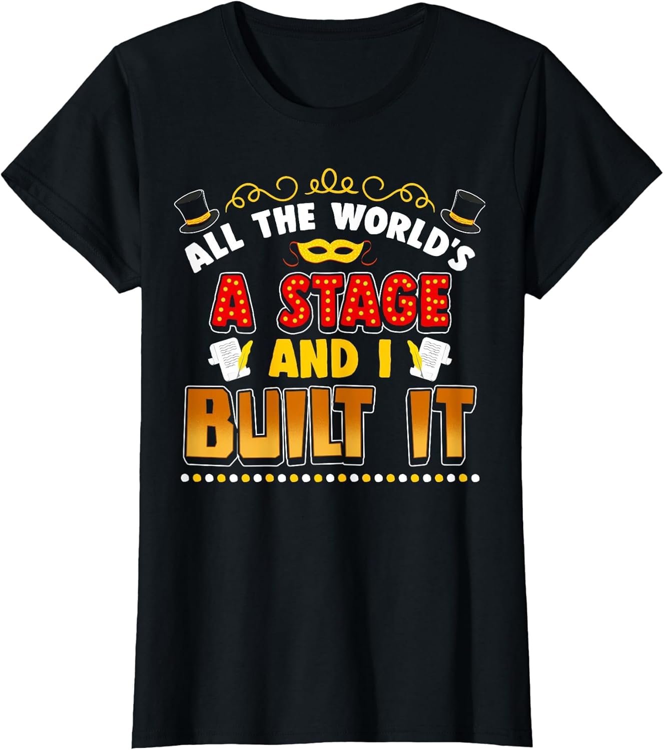 Stage Crew All The World's A Stage and I Built It Theatre