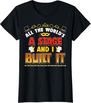 Stage Crew All The World's A Stage and I Built It Theatre